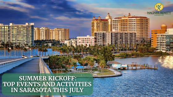 Summer Kickoff: Top Events and Activities in Sarasota This July | Wagner Realty
